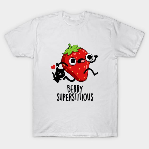 Berry Superstitious Cute Fruit Pun T-Shirt by punnybone